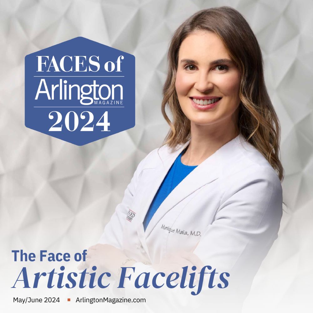 Dr. Maia. Faces of Arlington Magazine 2024. The Face of Artistic Facelifts. May/June 2024. arlingtonmagazine.com